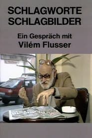 Schlagworte – Schlagbilder. Ein Gespräch mit Vilém Flusser