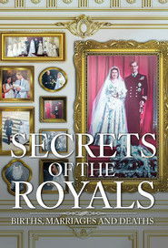 Secrets of the Royals: Births, Marriages and Deaths (2025)