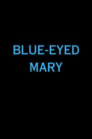 Blue-Eyed Mary streaming