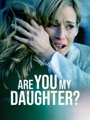 Are You My Daughter? постер