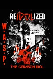 Poster W.A.S.P. | ReIdolized (The Soundtrack to the Crimson Idol) 2018