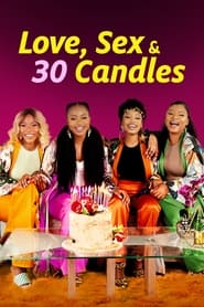 Love, Sex and 30 Candles (2023) – SA Movie