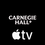 Carnegie Hall+ Apple TV channel