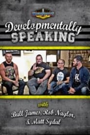 Poster Developmentally Speaking With Bull James, Rob Naylor, & Matt Sydal 2016