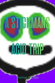A stick man's acid trip