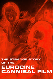 Poster The Strange Story of the Eurocine Cannibal Film