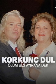 Korkunç Dul: Ölüm Bizi Ayırana Dek