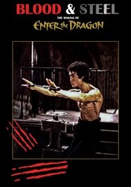 Poster Blood and Steel: The Making of 'Enter the Dragon'