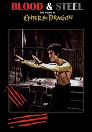 Poster Blood and Steel: The Making of 'Enter the Dragon' 