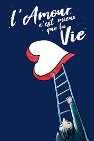 Poster L'amour c’est mieux que la vie