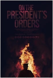 On the President’s Orders movie