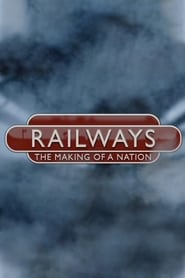 Railways: The Making of a Nation постер