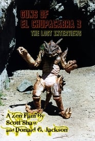 Poster Guns of El Chupacabra 3: The Lost Interviews