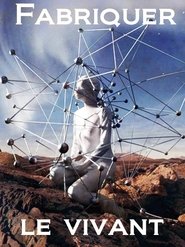 Fabriquer le vivant 2012 Бесплатан неограничен приступ