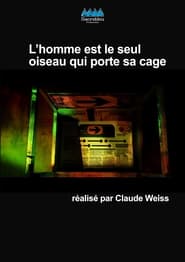 L'homme est le seul oiseau qui porte sa cage 2008