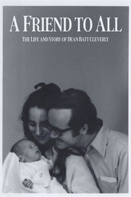 A Friend to All: The Life and Story of Dean Batt Cleverly