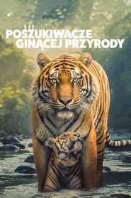 Poszukiwacze ginącej przyrody