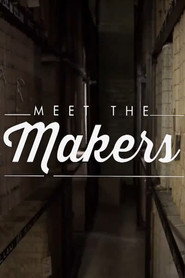 Meet the Makers (2018)