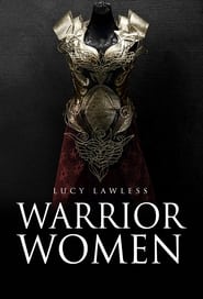 Full Cast of Warrior Women with Lucy Lawless