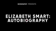 Elizabeth Smart: Autobiography en streaming