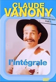 Claude Vanony : L'intégrale des 3 spectacles