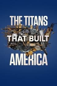 مشاهدة مسلسل The Titans That Built America مترجم أون لاين بجودة عالية