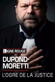 Éric Dupond-Moretti, l'ogre de la justice