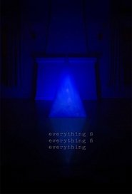 Everything & Everything & Everything (2014)