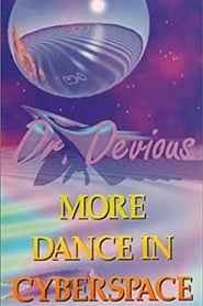 Poster Dr. Devious: More Dance in Cyberspace