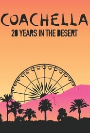 Coachella: 20 Years in the Desert постер