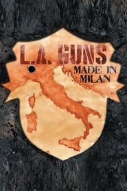 L.A. Guns - Made in Milan streaming