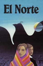 مشاهدة فيلم El Norte 1983 مترجم أون لاين بجودة عالية
