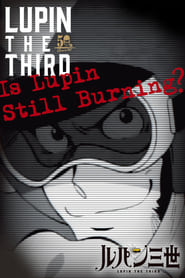 Full Cast of Lupin the Third: Is Lupin Still Burning?