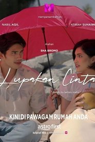 Nonton Film Lupakan Cinta (2024) Subtitle Indonesia