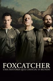 Foxcatcher: Uma História Que Chocou o Mundo – Dublado