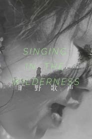 Singing in the Wilderness streaming