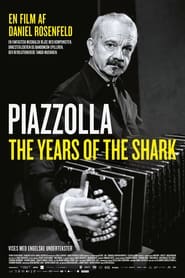 Piazzolla: The Years of the Shark постер