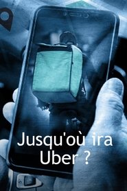 Jusqu'où ira Uber ? (2022)