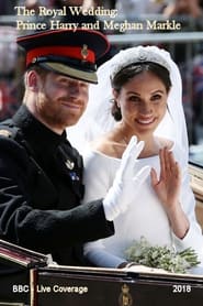 The Royal Wedding: HRH Prince Harry & Meghan Markle streaming
