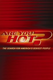 Are You Hot? The Search For America's Sexiest People (2003)