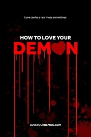 How to Love Your Demon (2016)