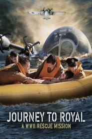 Poster Journey to Royal: A WWII Rescue Mission 2021