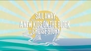 Sail Away:  A New Kids On The Block Cruise Story 2020