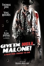 Give ’em Hell, Malone