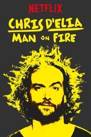 Chris D’Elia: Man on Fire Chris D’Elia: Man on Fire