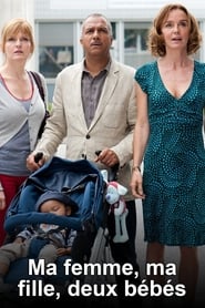 مشاهدة مسلسل Ma femme, ma fille, 2 bébés مترجم أون لاين بجودة عالية