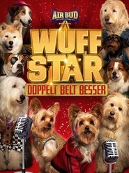 Wuff Star 2 - Doppelt bellt besser) Wuff Star 2 - Doppelt bellt besser (2017)