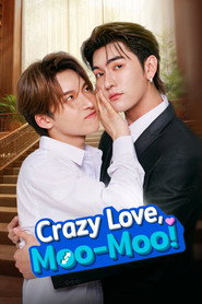 Crazy Love, Moo-Moo!