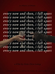 Every Now and Then, I Fall Apart (2026)