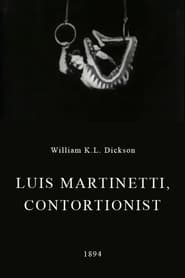 Luis Martinetti, Contortionist (1894)